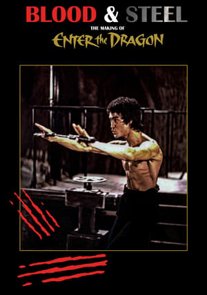 Poster Blood and Steel: The Making of 'Enter the Dragon' 2004