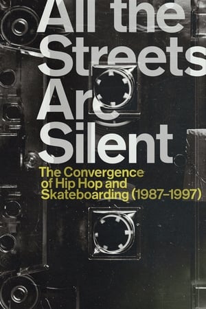 Image All the Streets Are Silent: The Convergence of Hip Hop and Skateboarding (1987-1997)