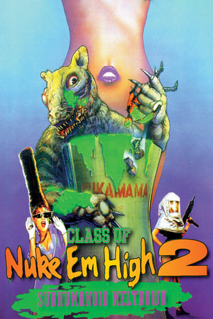 Poster Class of Nuke 'Em High 2: Subhumanoid Meltdown 1991