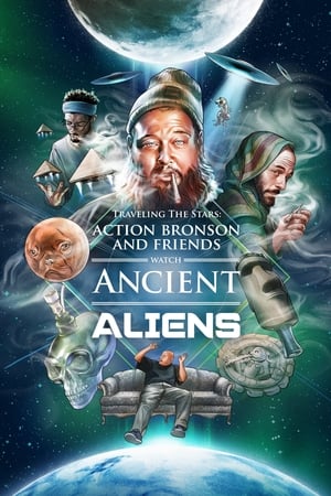 Poster Traveling the Stars: Ancient Aliens with Action Bronson and Friends - 420 Special 2016