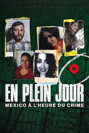 Poster En plein jour : Mexico à l'heure du crime 2022