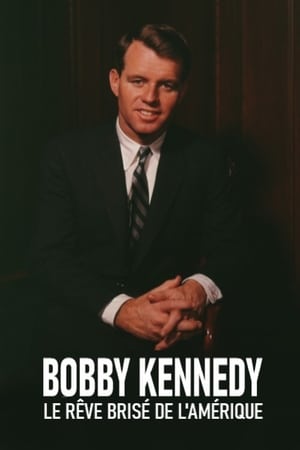 Image The American Dreams of Bobby Kennedy