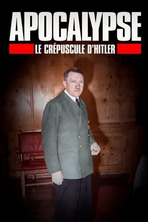 Poster Apocalypse, Le Crépuscule d'Hitler 2023