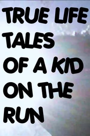 Image True Life Tales of a Kid on the Run