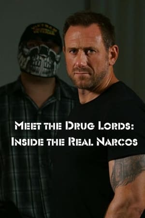 Poster Meet the Drug Lords: Inside the Real Narcos 2018