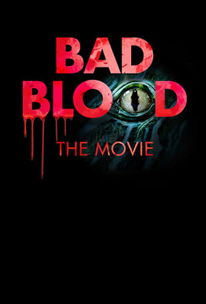 Poster Bad Blood: The Movie 2017