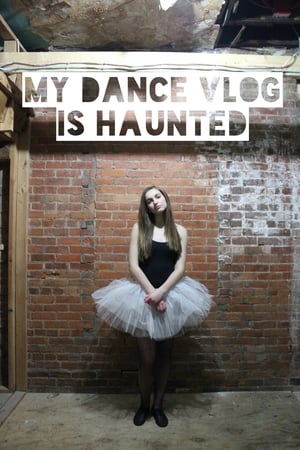 Image My Dance Vlog Is Haunted