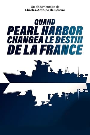 Poster Quand Pearl Harbor changea le destin de la France 2021