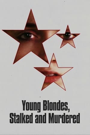 Poster Young Blondes, Stalked and Murdered 2024