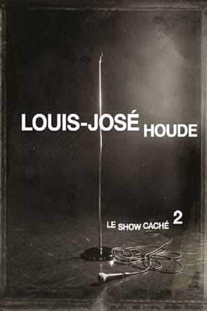 Poster Louis-José Houde : Le show caché 2 2013
