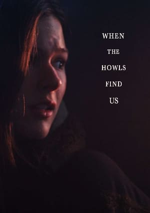 Poster When the Howls Find Us 2017