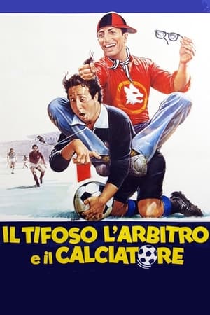 Poster Il tifoso, l'arbitro e il calciatore 1983