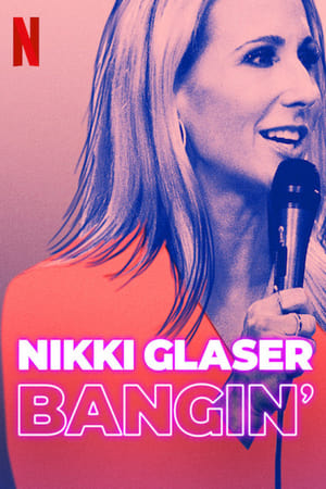 Poster Nikki Glaser: Bangin' 2019