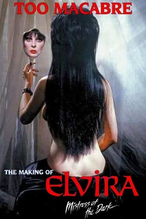 Poster Too Macabre: The Making of Elvira, Mistress of the Dark 2018