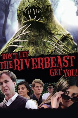 Poster Don't Let the Riverbeast Get You! 2012