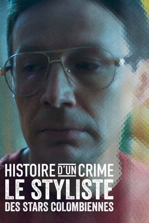 Poster Histoire d'un crime : Le Styliste des stars colombiennes 2023
