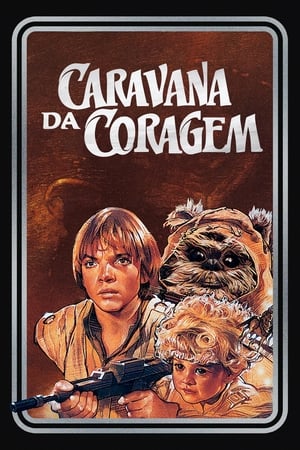Poster Star Wars: Uma Aventura Ewoks - A Caravana da Coragem 1984