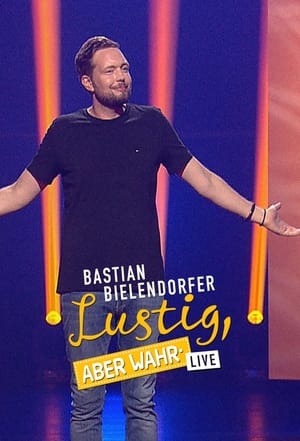 Poster Bastian Bielendorfer live - Lustig, aber wahr! 2023