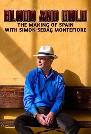Poster Blood and Gold: The Making of Spain with Simon Sebag Montefiore 2015