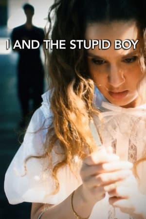 Poster I And the Stupid Boy 2021