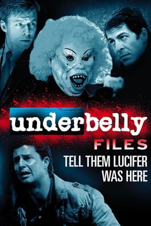 Image Underbelly Files: Tell Them Lucifer Was Here