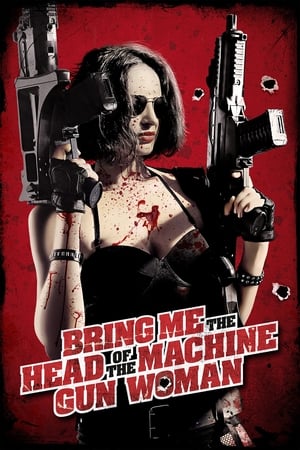 Poster Tráiganme la cabeza de la mujer metralleta 2012