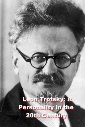 Poster Leon Trotsky: A Personality in the 20th Century 2013