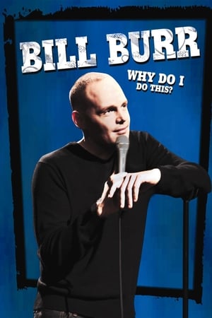 Poster Bill Burr: Why Do I Do This? 2008