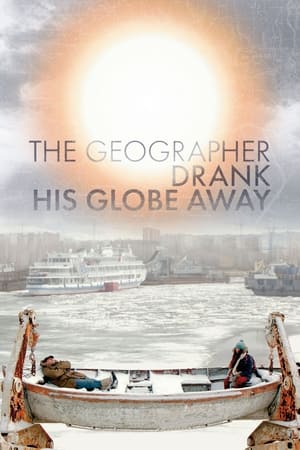 Poster The Geographer Drank His Globe Away 2013