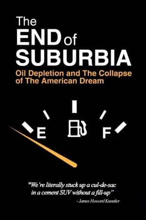 Poster The End of Suburbia: Oil Depletion and the Collapse of the American Dream 2004
