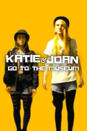 Poster Katie & Joan Go to the Museum 2023