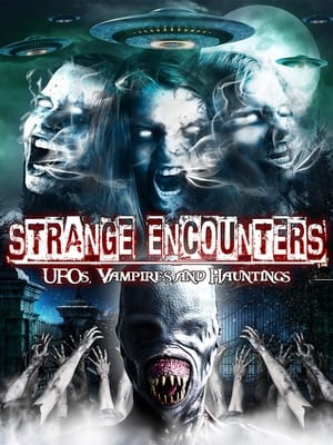 Image Strange Encounters: Vampires, UFOs and Hauntings