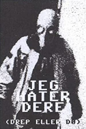Poster Jeg Hater Dere (Drep Eller Do) 1988