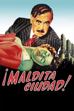 Poster ¡Maldita Ciudad! Una comedia dramática 1954