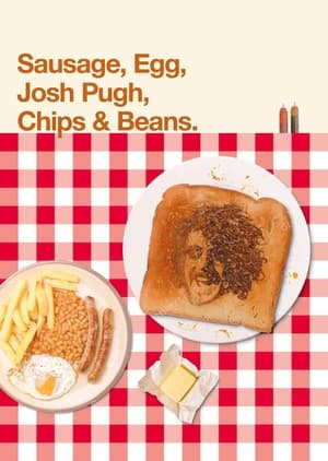 Poster Josh Pugh: Sausage, Egg, Josh Pugh, Chips and Beans 2022