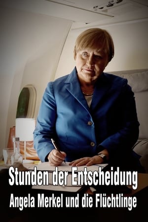 Image Stunden der Entscheidung: Angela Merkel und die Flüchtlinge
