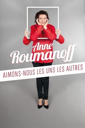 Poster Anne Roumanoff : Aimons-nous les uns les autres 2015
