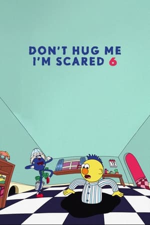 Poster Don't Hug Me I'm Scared 6 2016