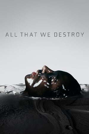 Poster All That We Destroy 2019