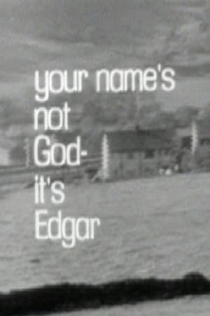 Image Your Name's Not God, It's Edgar