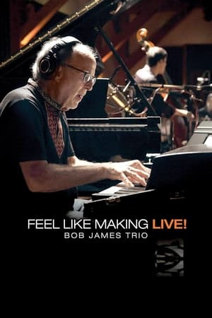 Image Bob James Trio - Feel Like Making LIVE!