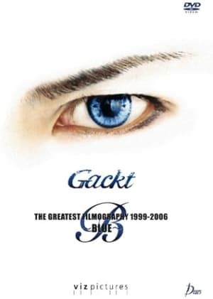 Poster Gackt: The Greatest Filmography 1999-2006: Blue 2006