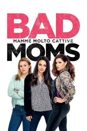 Poster Bad Moms - Mamme molto cattive 2016