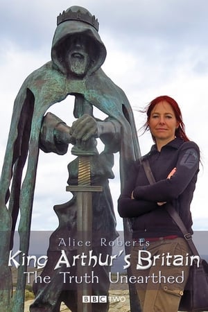 Poster King Arthur's Britain: The Truth Unearthed 2018