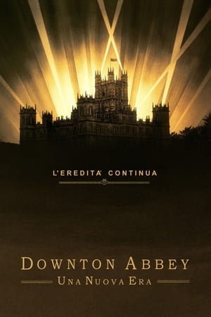 Poster Downton Abbey II - Una nuova era 2022