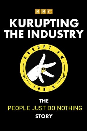 Poster Kurupting the Industry: The People Just Do Nothing Story 2021