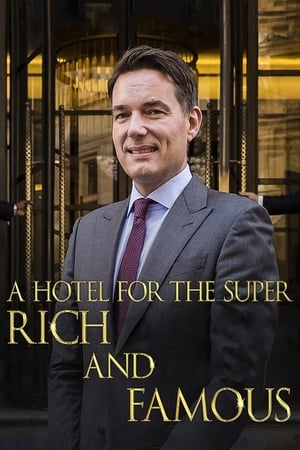 Poster A Hotel for the Super Rich & Famous 2018