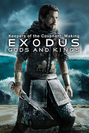 Poster Keepers of the Covenant: Making 'Exodus: Gods and Kings' 2015