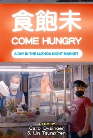 Poster Come Hungry: A Day in the Luzhou Night Market 
