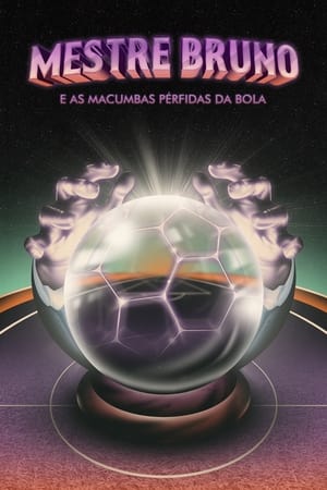 Poster Mestre Bruno e as Macumbas Pérfidas da Bola 